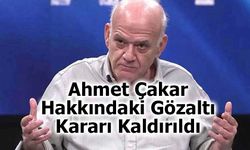 Ahmet Çakar Hakkındaki Gözaltı Kararı Kaldırıldı