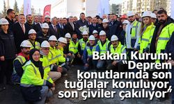 Bakan Kurum: “Deprem konutlarında son tuğlalar konuluyor, son çiviler çakılıyor”