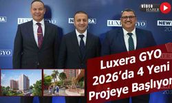 Luxera GYO, NEW ERA 2030 Vizyonuyla 2026’da 4 Yeni Projeye Başlıyor
