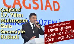 ÇAĞSİAD 17. Yılını Muhteşem Gala Gecesiyle Kutladı