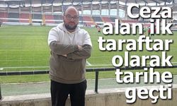 Ceza alan ilk taraftar olarak tarihe geçti