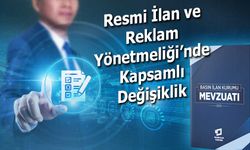 Resmî İlan ve Reklam Yönetmeliği’nde Kapsamlı Değişiklikler Yürürlüğe Girdi