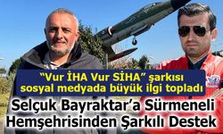 Dünya Havacılık Tarihine Geçen Selçuk Bayraktar’a Sürmeneli Hemşehrisinden Şarkılı Destek