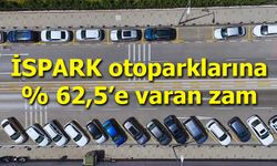İSPARK otoparklarına yüzde 62,5’e varan zam
