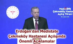 Erdoğan’dan Medistate Çekmeköy Hastanesi Açılışında Önemli Açıklamalar