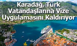 Karadağ, Türk Vatandaşlarına Vize Uygulamasını Kaldırıyor