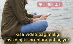 Kısa video bağımlılığı ruh sağlığını tehdit ediyor