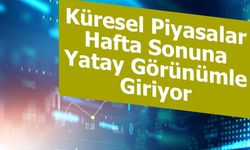 Hafta Sonuna Girerken Piyasalarda Temkinli İyimserlik