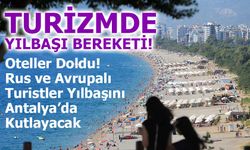 Oteller Doldu! Rus ve Avrupalı Turistler Yılbaşını Antalya’da Kutlayacak