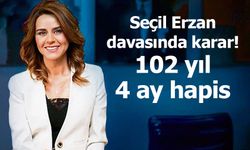 Seçil Erzan davasında karar: 102 yıl 4 ay hapis
