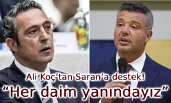 Ali Koç’tan Sadettin Saran’a destek mesajı: “Her daim yanındayız”