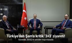 Türkiye’den Şam’a kritik ‘3+3’ ziyareti: Güvenlik, DEAŞ ve yeniden inşa masada