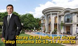 Zeray GYO halka arz oluyor Borsada talep toplama tarihleri 10-11-12 Aralık