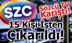 Sözcü TV Karıştı! 15 Kişi İşten Çıkarıldı!