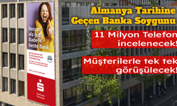 Almanya’daki 300 Milyon Euroluk Banka Soygununda Müşterilerle Yüz Yüze Görüşülecek!
