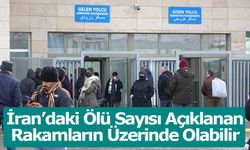 İran’daki Ölü Sayısı Açıklanan Rakamların Üzerinde Olabilir