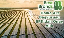 Best Brands Grup Enerji’nin Halka Arz Başvurusu SPK’dan Onay Aldı