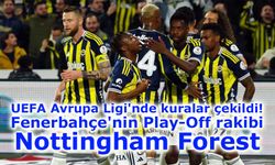 UEFA Avrupa Ligi’nde kuralar çekildi: Fenerbahçe’nin play-off rakibi Nottingham Forest