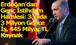 Erdoğan’dan Genç İstihdam Hamlesi: 3 Yılda 3 Milyon Gence İş, 445 Milyar TL Kaynak