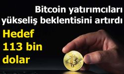 Bitcoin yatırımcıları yükseliş beklentisini artırdı: Hedef 113 bin dolar