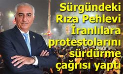 Sürgündeki Rıza Pehlevi’den İranlılara protesto çağrısı