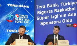 Tera Bank, Türkiye Sigorta Basketbol Süper Ligi’nin Ana Sponsoru Oldu