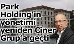Mahkeme kayyum tedbirini kaldırdı: Park Holding’in yönetimi yeniden Ciner Grup’a geçti