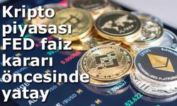 Kripto piyasası FED faiz kararı öncesinde yatay seyrediyor