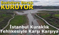 Sazlıdere Barajı Alarm Veriyor: İstanbul Kuraklık Tehlikesiyle Karşı Karşıya
