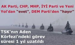 TSK’nın Aden Körfezi’ndeki görev süresi 1 yıl uzatıldı