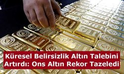 Küresel Belirsizlik Altın Talebini Artırdı: Ons Altın Rekor Tazeledi