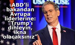 ABD’li bakandan Avrupa liderlerine: “Trump’ı dinleyin, ikna olacaksınız”