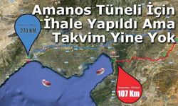 Amanos Tüneli İçin İhale Yapıldı Ama Takvim Yine Yok