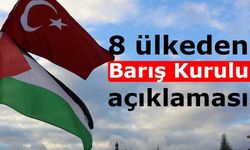 Türkiye'nin de aralarında olduğu 8 ülkeden Barış Kurulu açıklaması