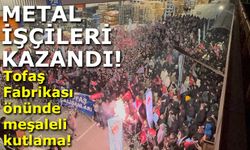 Metaş işçileri kazandı: TOFAŞ’ta sözleşme sevinci
