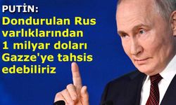 Putin: Dondurulan Rus varlıklarından 1 milyar doları Gazze'ye tahsis edebiliriz