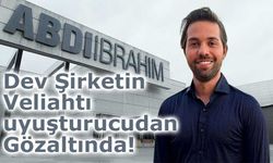 Abdi İbrahim Yönetim Kurulu Başkanı’nın oğlu uyuşturucudan Gözaltında!