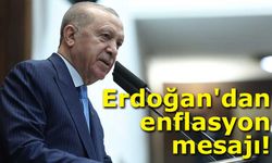 Erdoğan'dan enflasyon mesajı!