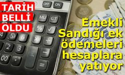 Emekli Sandığı ek ödemeleri yarın hesaplara yatıyor