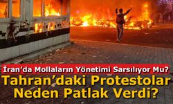 İran’da Mollaların Yönetimi Sarsılıyor Mu? Tahran’daki Protestolar Neden Patlak Verdi?