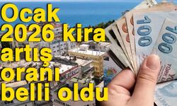 Ocak 2026 kira artış oranı belli oldu