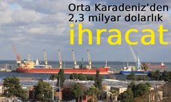 Orta Karadeniz’den 2,3 milyar dolarlık ihracat