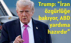Trump: "İran özgürlüğe bakıyor, ABD yardıma hazırdır"