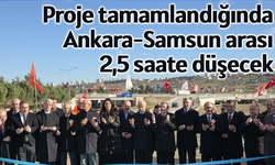 Hızlı tren projesi tamamlandığında Ankara-Samsun arası 2,5 saate düşecek