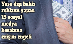 Yasa dışı bahis reklamı yapan 15 sosyal medya hesabına erişim engeli