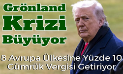 ABD, Grönland Satın Alımına Karşı Çıkan 8 Avrupa Ülkesine Yüzde 10 Gümrük Vergisi Getiriyor