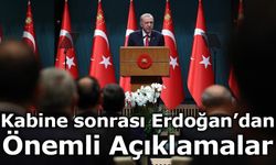 Erdoğan, Kabine toplantısının ardından önemli açıklamalarda bulundu