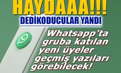 Whatsapp'ta gruba katılan yeni üyeler geçmiş yazıları görebilecek!
