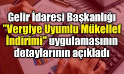 Gelir İdaresi Başkanlığı’ndan Vergiye Uyumlu Mükellef İndirimi Açıklaması