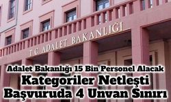 Adalet Bakanlığı 15 Bin Personel Alacak: Kategoriler Netleşti, Başvuruda 4 Unvan Sınırı